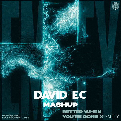 martin garrix, dubvision & jaimes vs. david guetta, brooks & loote - empty x better when you're gone (david ec mashup)